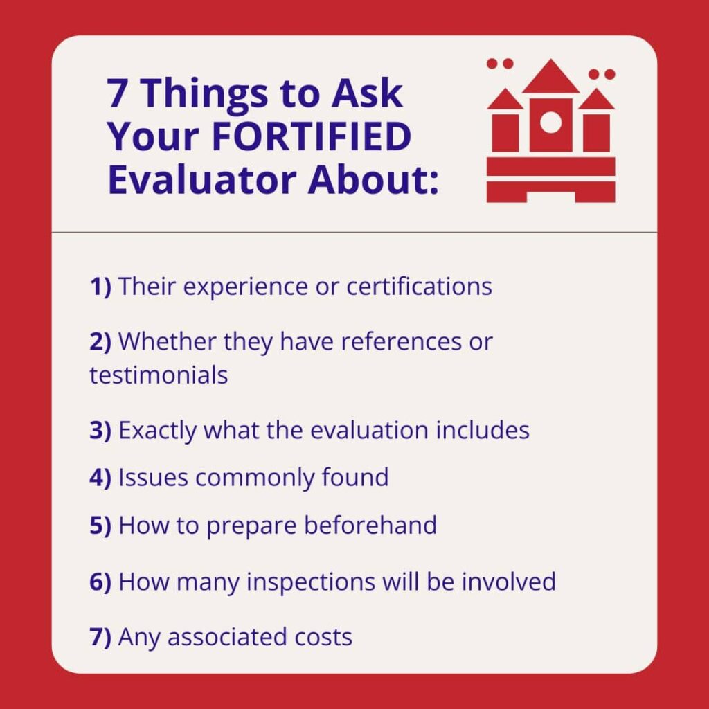 Good questions to ask your FORTIFIED evaluator.